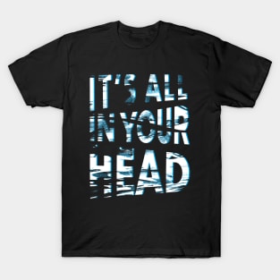 In Your Head T-Shirt